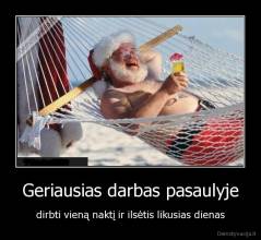 Geriausias darbas pasaulyje - dirbti vieną naktį ir ilsėtis likusias dienas