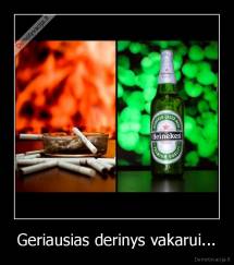 Geriausias derinys vakarui... - 