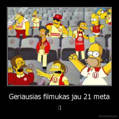 Geriausias filmukas jau 21 meta - :)