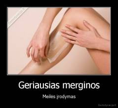 Geriausias merginos - Meilės įrodymas