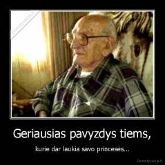 Geriausias pavyzdys tiems, - kurie dar laukia savo princesės...