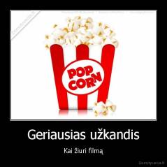 Geriausias užkandis - Kai žiuri filmą