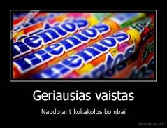 Geriausias vaistas - Naudojant kokakolos bombai