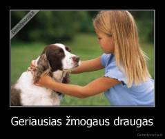 Geriausias žmogaus draugas - 