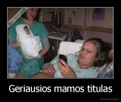 Geriausios mamos titulas - 