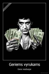 Geriems vyrukams - Gerai nesibaigia
