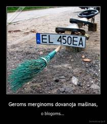 Geroms merginoms dovanoja mašinas, - o blogoms... 