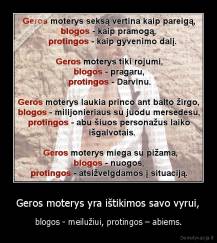 Geros moterys yra ištikimos savo vyrui, - blogos - meilužiui, protingos – abiems.