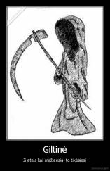 Giltinė - Ji ateis kai mažiausiai to tikėsiesi