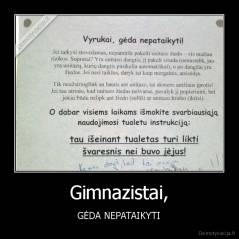 Gimnazistai, - GĖDA NEPATAIKYTI
