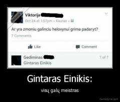 Gintaras Einikis: - visų galų meistras