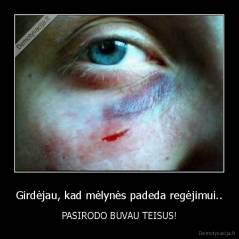 Girdėjau, kad mėlynės padeda regėjimui.. - PASIRODO BUVAU TEISUS!