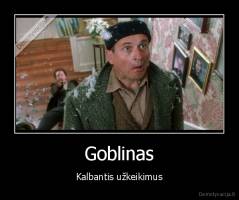 Goblinas - Kalbantis užkeikimus