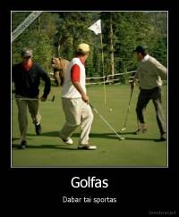 Golfas - Dabar tai sportas