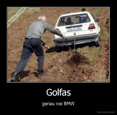 Golfas - geriau nei BMW