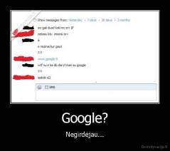 Google? - Negirdėjau...