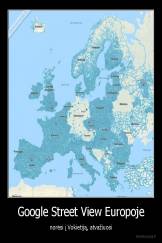 Google Street View Europoje - norėsi į Vokietiją, atvažiuosi