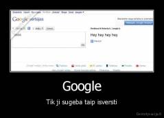 Google - Tik ji sugeba taip isversti
