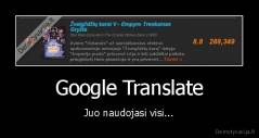 Google Translate - Juo naudojasi visi...
