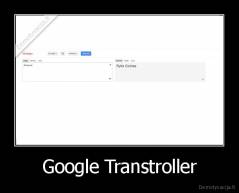 Google Transtroller - 