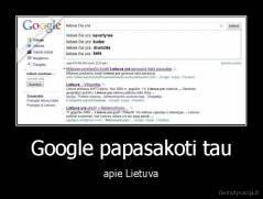 Google papasakoti tau - apie Lietuva