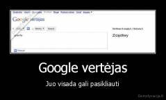 Google vertėjas - Juo visada gali pasikliauti