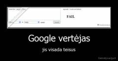 Google vertėjas - jis visada teisus