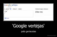 'Google vertėjas' - pats geriausias