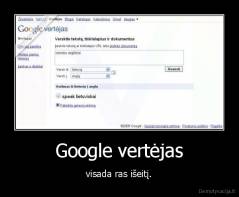 Google vertėjas - visada ras išeitį.