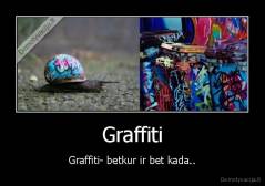 Graffiti - Graffiti- betkur ir bet kada..