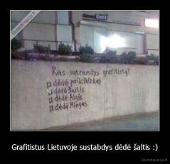 Grafitistus Lietuvoje sustabdys dėdė šaltis :) - 