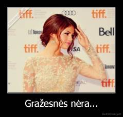Gražesnės nėra... - 
