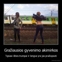 Gražiausios gyvenimo akimirkos - Tęsiasi išties trumpai ir lengva yra jas pražiopsoti