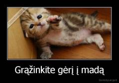 Grąžinkite gėrį į madą - 