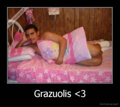Grazuolis <3 - 