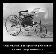 Gražus dviratis? Bet taip atrodo pats pirmasis - automobilis pasaulyje, sukurtas 1886 m.