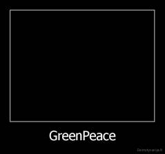 GreenPeace - 