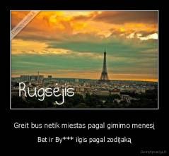 Greit bus netik miestas pagal gimimo menesį - Bet ir By*** ilgis pagal zodijaką