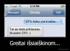 Greitai išsiaiškinom... - 