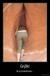 Grįžk! - Aš gi pajuokavau...