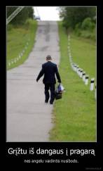 Grįžtu iš dangaus į pragarą - nes angelu vaidintis nusibodo.