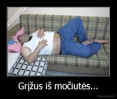 Grįžus iš močiutės... - 