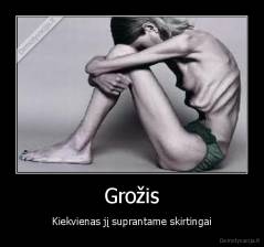 Grožis - Kiekvienas jį suprantame skirtingai