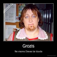 Grozis - Ne visoms Dievas tai duoda