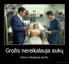 Grožis nereikalauja aukų - Aukos reikalauja grožio