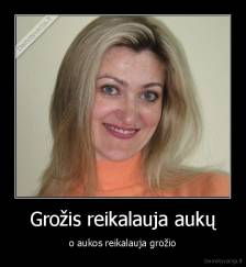 Grožis reikalauja aukų - o aukos reikalauja grožio