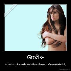 Grožis- - tai atviras rekomendacinis laiškas, iš anksto užkariaujantis širdį