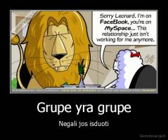 Grupe yra grupe - Negali jos isduoti