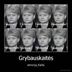 Grybauskaitės - emocijų Kaita