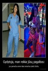 Gydytoja, man reikia jūsų pagalbos: - jus pamačius ėmė labai smarkiai plakti širdis.